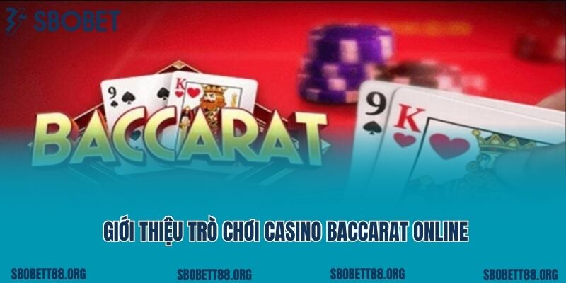 Giới thiệu trò chơi casino baccarat online