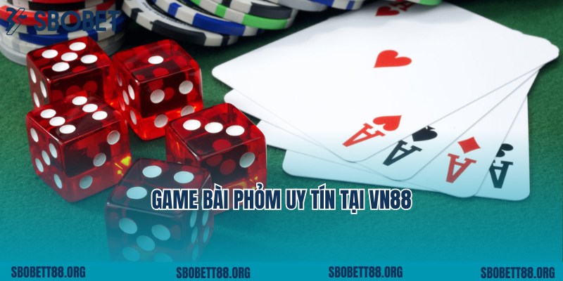 Chia sẻ thông tin về game bài thú vị, hướng dẫn chơi Phỏm VN88