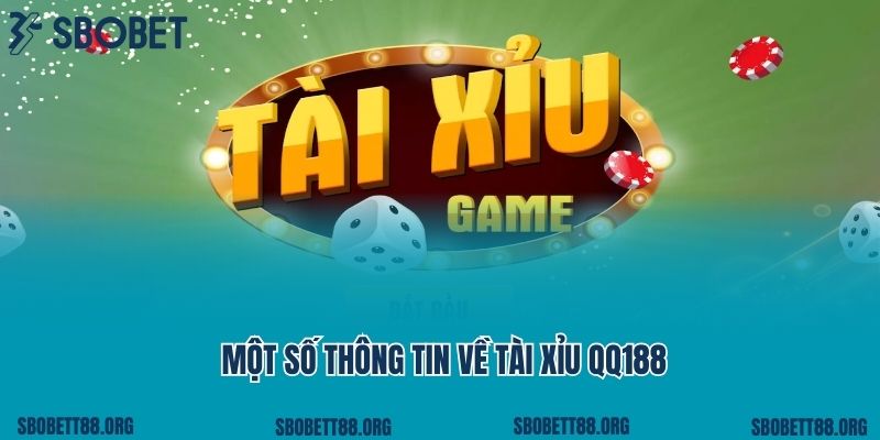 Một số thông tin về game tài xỉu QQ188