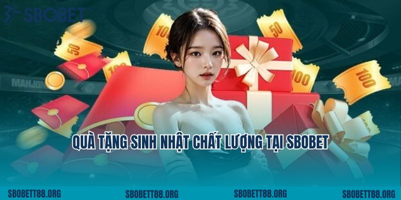 Quà tặng sinh nhật chất lượng tại Sbobet